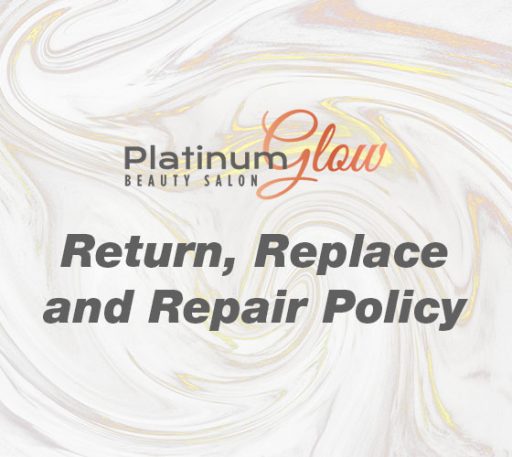 Platinum Glow Return and Replace/Repair Policy